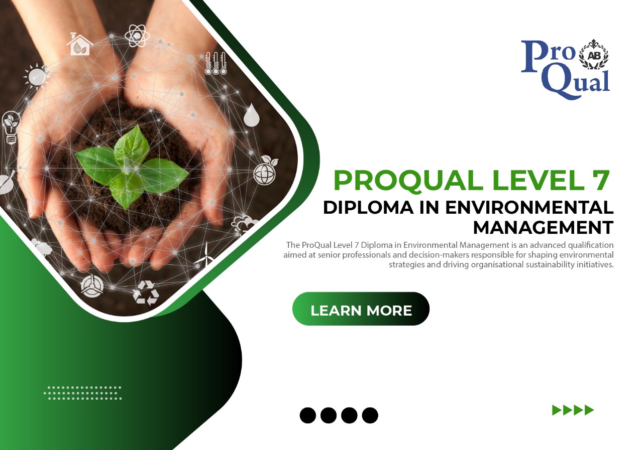 ProQual Level 7 Diploma In Environmental Management (In association with IFSMC UK)